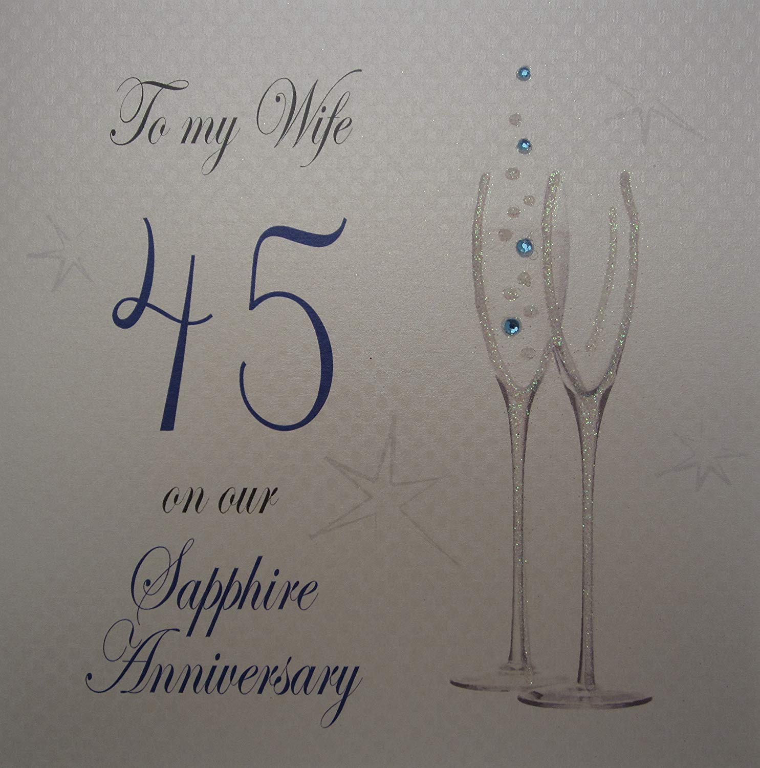 White Cotton Cards Champagne Flutes to My Wife On Our Sapphire Handmade 45th Anniversary Card, White, P45W