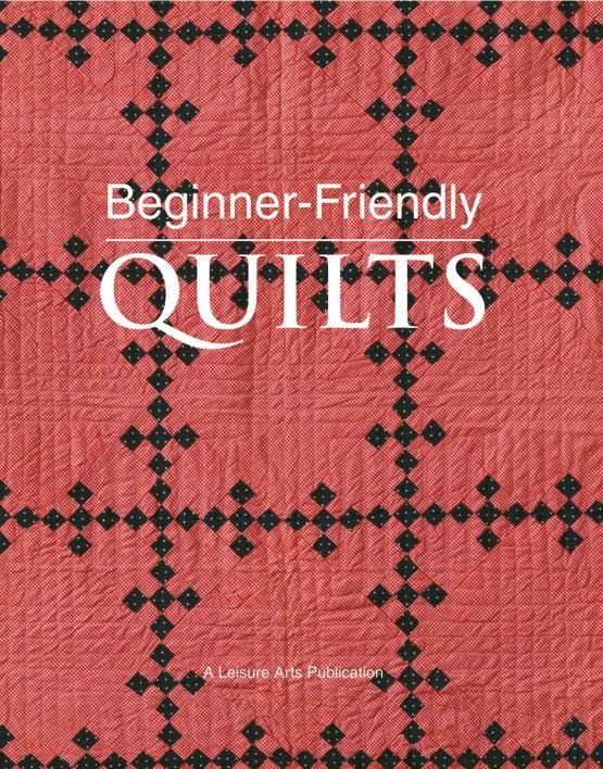 Leisure Arts Beginner Friendly Quilts