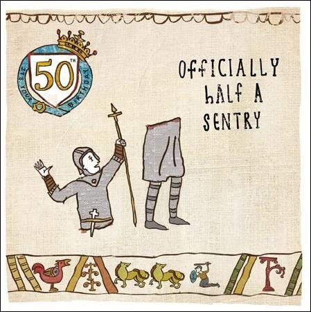 Age 50 Birthday Card - (WDM-406713) - Humour - Officially Half A Sentry - From The Hysterical Heritage Range