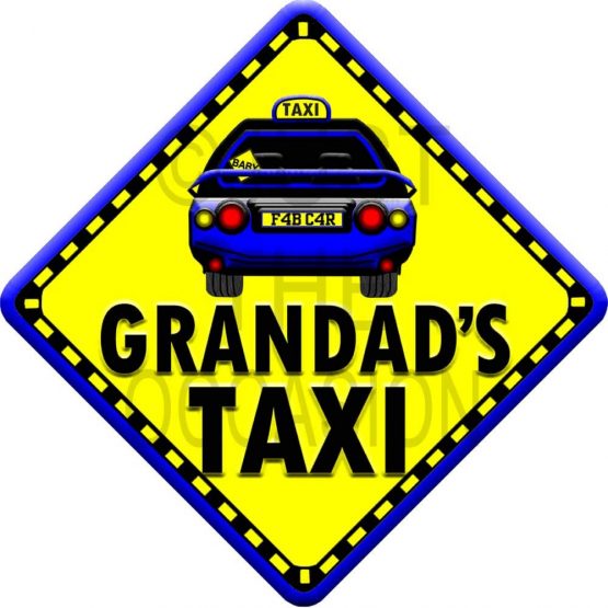 Grandads Taxi (Like Baby on Board Sign) Non Personalised Novelty Baby on Board car Window Sign.
