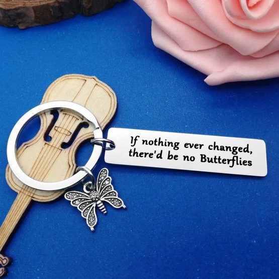 Butterfly Keyring Keychain If Nothing Ever Changed There'd Be No Butterflies Inspirational Butterfly Quote Keychain Graduation Gift Best Friend Encouragement Gifts Inspirational Gifts Christmas Gift - Image 2