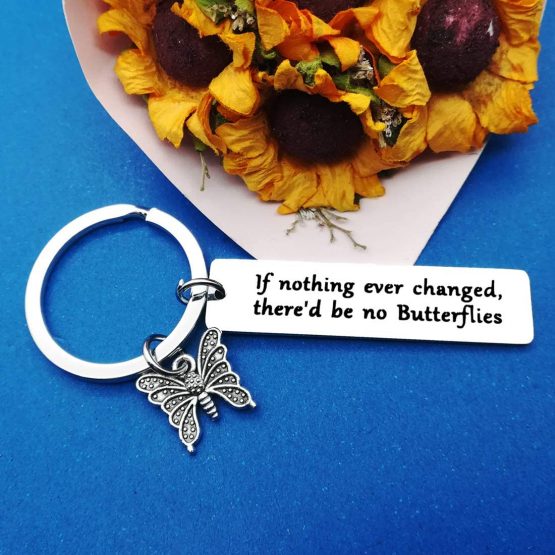 Butterfly Keyring Keychain If Nothing Ever Changed There'd Be No Butterflies Inspirational Butterfly Quote Keychain Graduation Gift Best Friend Encouragement Gifts Inspirational Gifts Christmas Gift - Image 3