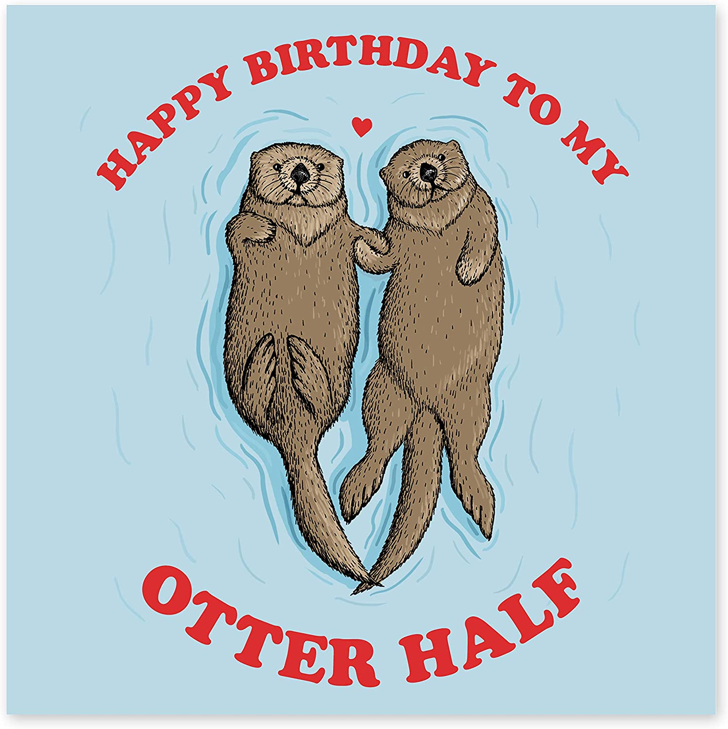 Central 23, Funny Birthday Card, 'Happy Birthday to My Otter Half', Birthday Card for Husband Wife Boyfriend or Girlfriend - Image 2