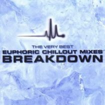 Breakdown: The Very Best Euphoric Chillout Mixes