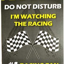 'Do Not Disturb I'm Watching The Racing' Metal Sign gift for racing fans, Black, 20x30