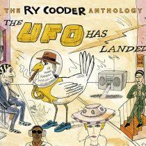 The Ry Cooder Anthology: The UFO Has Landed